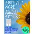 Positivity Word Search Puzzles: Relax Your Mind with Words of Serenity and Calm - 53 Full Page Word Find Puzzles - Large Print Full Page Activity Puzz