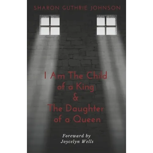 I Am The Child of A King & The Daughter of A Queen