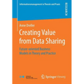 Creating Value from Data Sharing: Future-Oriented Business Models in Theory and Practice