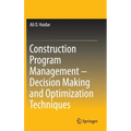 Construction Program Management - Decision Making and Optimization Techniques