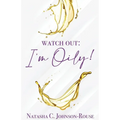 Watch Out, I'm Oily!