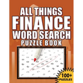 All Things Finance - Word Search Puzzle Book: 100 Plus Word Search Puzzle Book For Adults