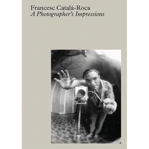 Francesc Català-Roca: A Photographer's Impressions - Paperback