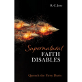 Supernatural Faith Disables: Quench the Fiery Darts