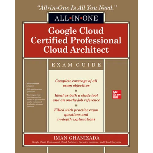 Google Cloud Certified Professional Cloud Architect All-In-One Exam Guide