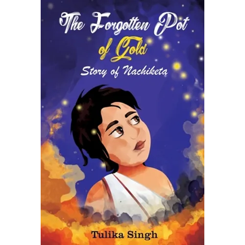 The Forgotten Pot of Gold - Story of Nachiketa