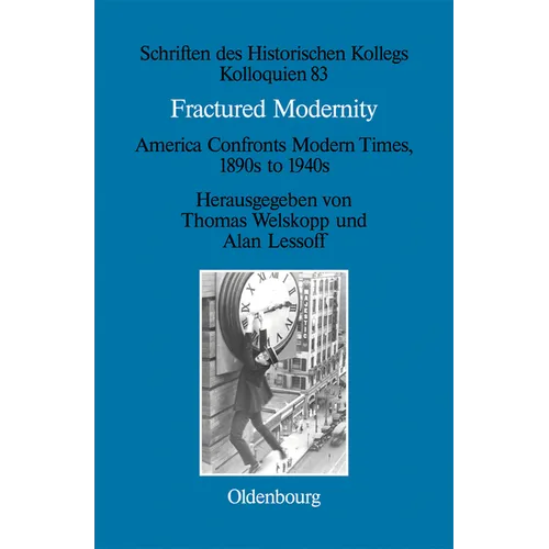 Fractured Modernity: America Confronts Modern Times, 1890s to 1940s