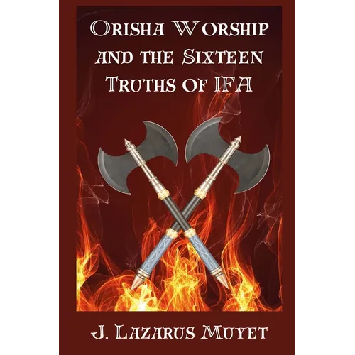 Orisha Worship and the Sixteen Truths of IFA