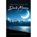 Thoughts Under The Dark Moons Light