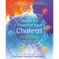 Unlock the Power of Your Chakras: An Immersive Experience Through Exercises, Yoga Sets & Meditations
