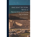 Ancient Sicyon, With a Prosopographia Sicyonia