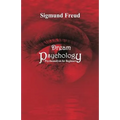 Dream Psychology: Psychoanalysis for Beginners
