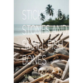 Sticks and Stones and Small Fish Bones