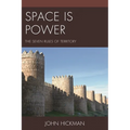 Space Is Power: The Seven Rules of Territory
