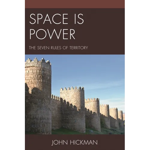 Space Is Power: The Seven Rules of Territory