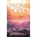 Finding Hope in Hardship: Lessons for Life from the Book of Philippians