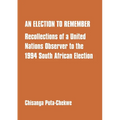 An Election to Remember: Recollections of a United Nations Observer to the 1994 South African Election
