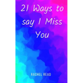 21 Ways to say I Miss You