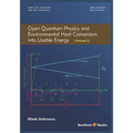 Open Quantum Physics and Environmental Heat Conversion into Usable Energy: Volume 2
