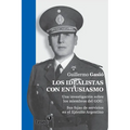 Los idealistas con entusiasmo: Una investigación sobre los miembros del GOU. Sus fojas de servicios en el Ejército Argentino