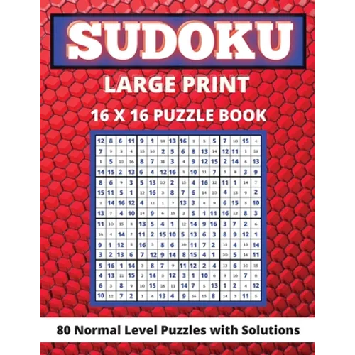 Sudoku Large Print 16x 16: 80 Sudoku Puzzles Normal Level Brain Games Book for Adults and Seniors Great Gift for Any Sudoku Lovers
