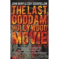 The Last Goddam Hollywood Movie