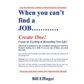 When You Can't Find a JOB Create One!