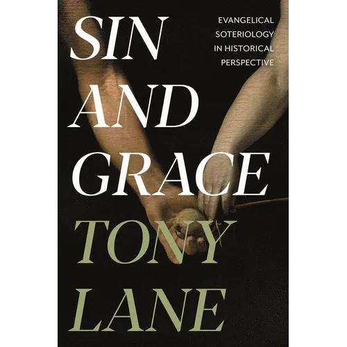 Sin and Grace: Evangelical Soteriology in Historical Perspective