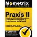 Praxis II Health and Physical Education: Content Knowledge (5857) Exam Secrets Study Guide: Praxis II Test Review for the Praxis II: Subject Assessmen