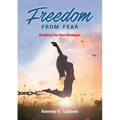 Freedom from Fear: Breaking Free from Bondages