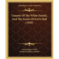 Genesis Of The White Family, And The Scotts Of Scot's Hall (1920)