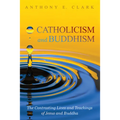 Catholicism and Buddhism: The Contrasting Lives and Teachings of Jesus and Buddha
