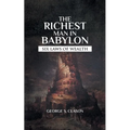 The Richest Man In Babylon: Rules On How Money Works