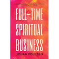 Full-Time Spiritual Business: A Guide to Launching and Scaling Your Spiritual Practice as a Psychic, Medium, or Healer