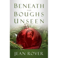 Beneath The Boughs Unseen