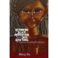 Rethinking Black Motherhood and Drug Addictions: Counternarratives of Black Family Resilience