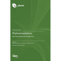 Phytoremediation: New Approaches and Perspectives