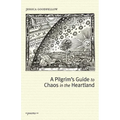 A Pilgrim's Guide To Chaos In The Heartland
