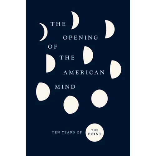 The Opening of the American Mind: Ten Years of The Point