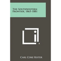 The Southwestern Frontier, 1865-1881