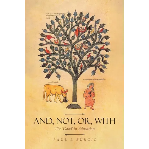 And, Not, Or, With: The 'Good' in Education