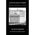 Captain Grant Marsh: The Greatest Steamboatman in History