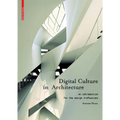 Digital Culture in Architecture: An Introduction for the Design Professions