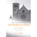 The Road to Assisi: The Essential Biography of St. Francis - 120th Anniversary Edition