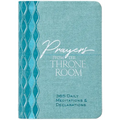 Prayers from the Throne Room: 365 Daily Meditations & Declarations