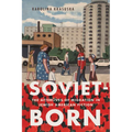 Soviet-Born: The Afterlives of Migration in Jewish American Fiction