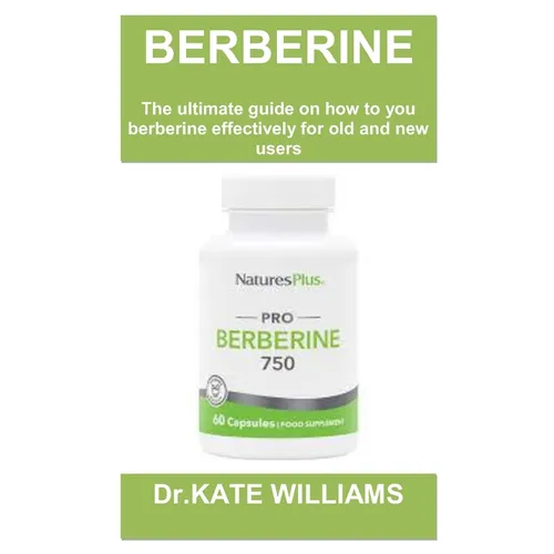 Berberine Weight Loss Guide Book: Berberine for weight loss: the ultimate guide and top secret on how to use it, possible risks and who it is meant fo