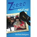 Zorro and Me: Adventures with a Masked Man and a Sword