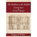 The Problem in the Middle: Liminal Space and the Court Masque