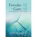 Forsake All to Gain All: The Benefits of Living a Holy Lifestyle